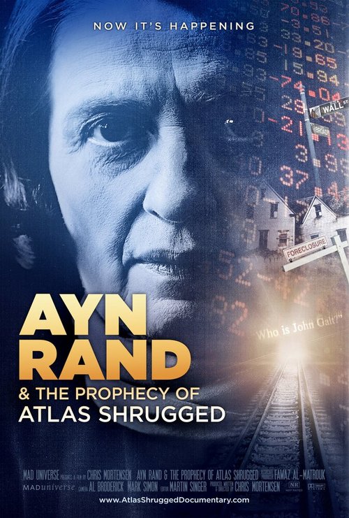 Ayn Rand & the Prophecy of Atlas Shrugged