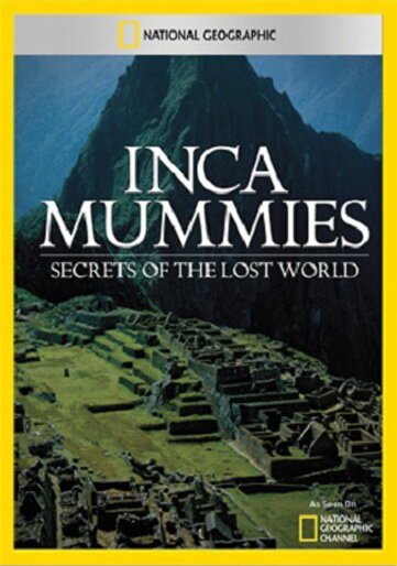 Мумии Инков: Тайны древней империи