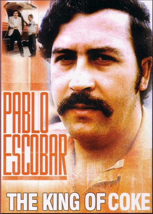 Пабло Эскобар: Кокаиновый король
