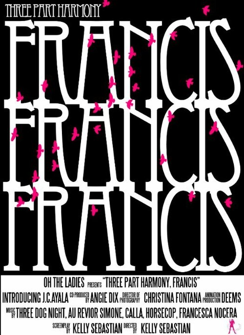 Three Part Harmony, Part One: Francis