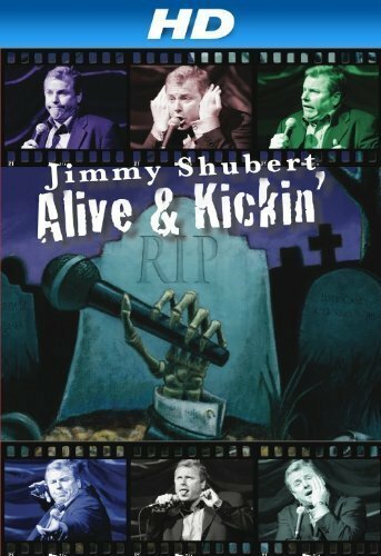 Jimmy Shubert: Alive N» Kickin»
