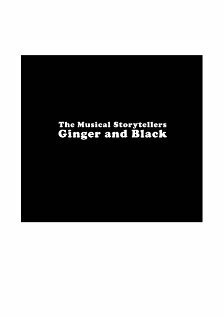 The Musical Storytellers Ginger & Black